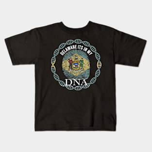 Delaware Its In My DNA - Delawarean Flag - Gift for Delawarean From Delaware Kids T-Shirt